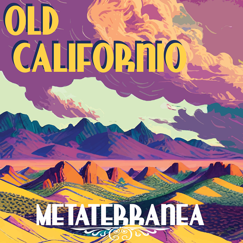 OLD CALIFORNIO - METATERRANEA DISCO REVIEW