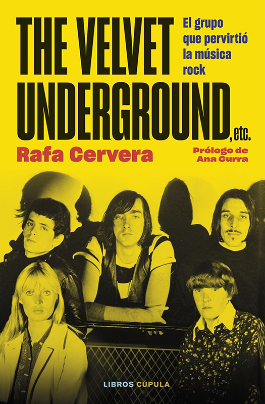 The Velvet Underground, etc. El grupo que pervirtió la música rock. Rafa Cervera