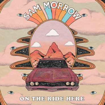 Sam Morrow tiene nuevo disco, On the Ride Here