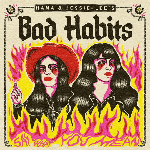 Hana and Jessie-Lee's Bad Habits publican nuevo disco, Say What You Mean