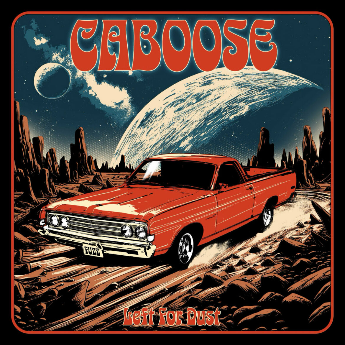 Caboose "Left For Dust"