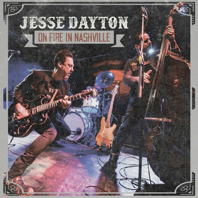 El disco en directo de Jesse Dayton se llamará On Fire in Nashville 2019